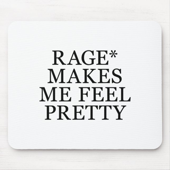 Mousepad Rage Makes Me Feel Pretty Funny Feminism Slogan Mu (Frente)