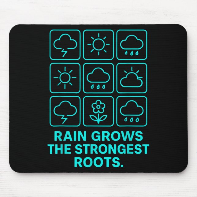 Mousepad Rain Grows The Strongest Roots Resilience Motivati (Frente)