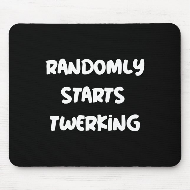 Mousepad Randomly Começa A Twerk Dançando Twerk (Frente)
