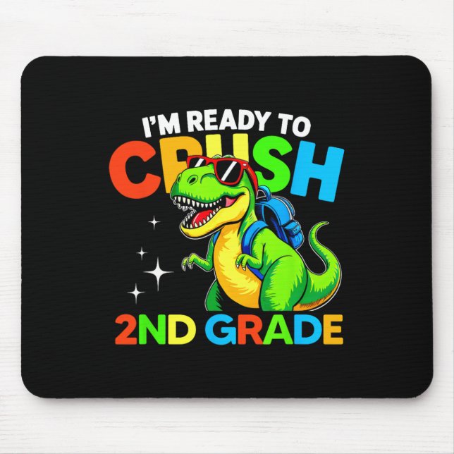 Mousepad Ready To Crush 2nd Grade Dinosaur First Day Of Sch (Frente)