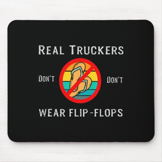Mousepad Real Truckers Dont Dont Wear Flip Flops  (Frente)