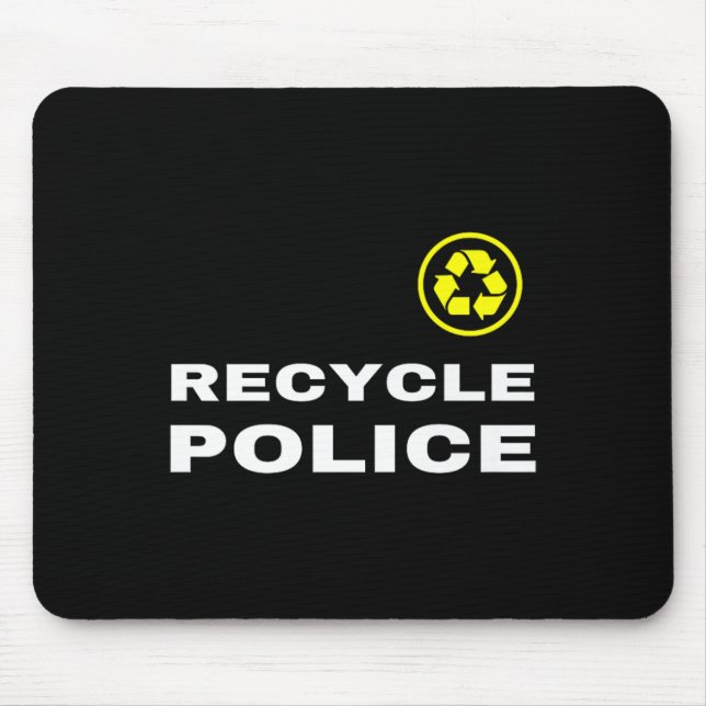 Mousepad Reciclar Policial Engraçado Slogan Reciclagem Dize (Frente)