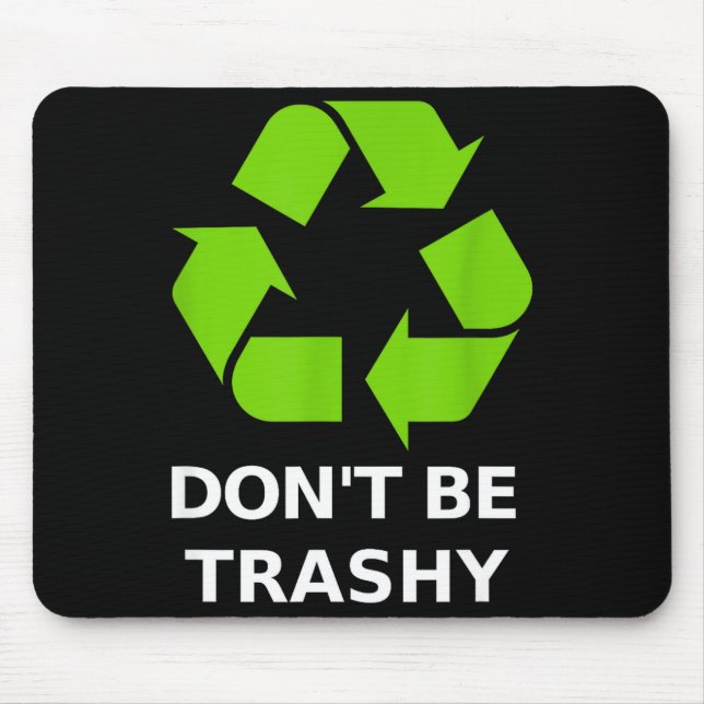 Mousepad Recycling Don't Trashy Recycling Green Earth  (Frente)