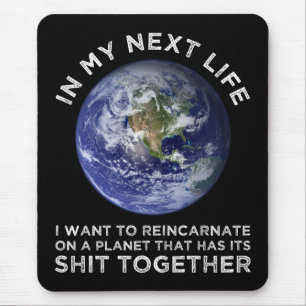 Mousepad Reencarnar Num Planeta Que Tem As Suas Merdas Junt