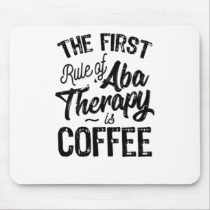 Mousepad Regra De Terapêutica Com ABA É Café