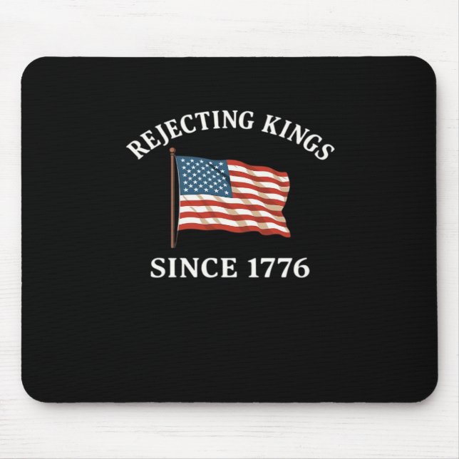 Mousepad Rejeitando Reis Desde 1776 Estilo Essencial (Frente)