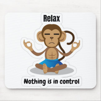 Mousepad Relax Nothing Is In Control – Funny Meditating 