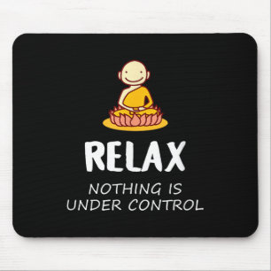 Mousepad Relaxe Nada Está Sob Controle - Buda