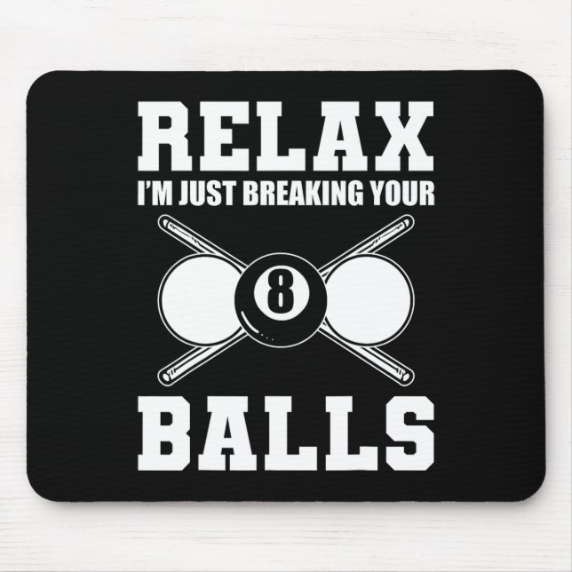 Mousepad Relaxe, Só Estou Quebrando Seu Treinador Billiard (Frente)