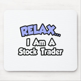 Mousepad Relaxe... sou um negociante de ações