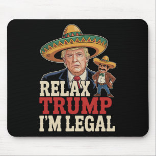 Mousepad Relaxe Trump Eu Sou Legal Engraçado Cinco De Mayo