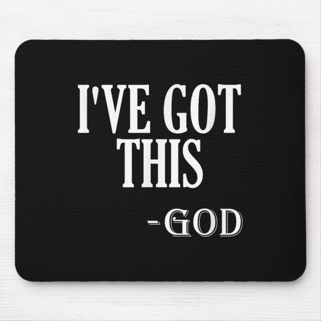 Mousepad Religious Motivational Saying I've Got This - God  (Frente)