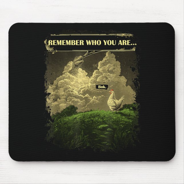 Mousepad Remember Who You Are Funny Chicken Dinosaur Evolut (Frente)