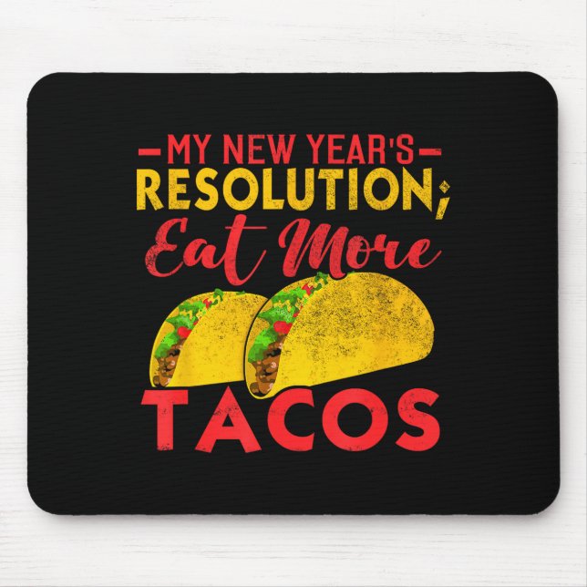 Mousepad Resolution Eat More Tacos Funny New Year Holiday  (Frente)
