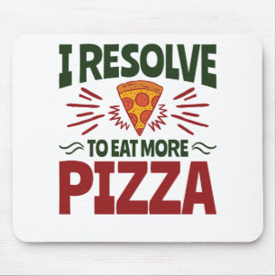 Mousepad Resolvo Comer Mais Pizza No Ano Novo