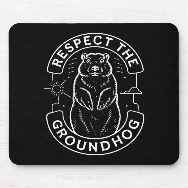 Mousepad Respect The Groundhog Kids Men Women Ground Hog Da (Frente)