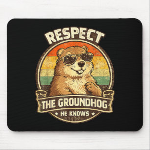 Mousepad Respeite O Groundhog Ele Sabe – Funny Groundhog D