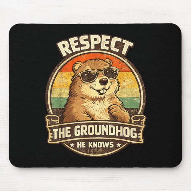 Mousepad Respeite O Groundhog Ele Sabe – Funny Groundhog D (Frente)
