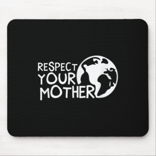 Mousepad Respeite sua mãe, Terra, Natureza, Meio Ambiente