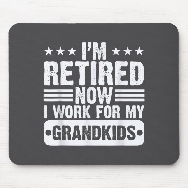 Mousepad Retired I'm Worked For My Grandkids Funny Retireme (Frente)