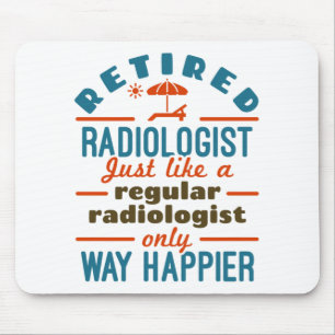 Mousepad Retired Radiologist Radiology Retirement Happier