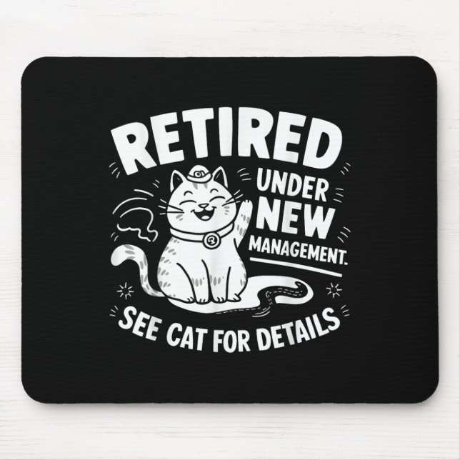 Mousepad Retired Under New Management - Funny Cat Retiremen (Frente)