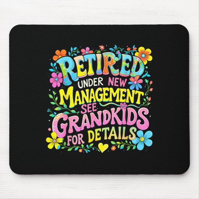 Mousepad Retired Under New Management Funny Grandkids Gift  (Frente)