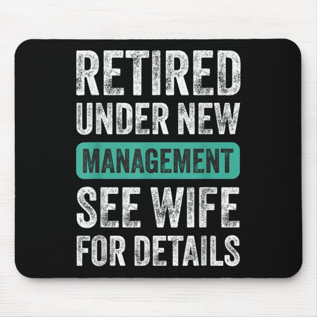 Mousepad Retired Under New Management, Funny Husband Humor  (Frente)