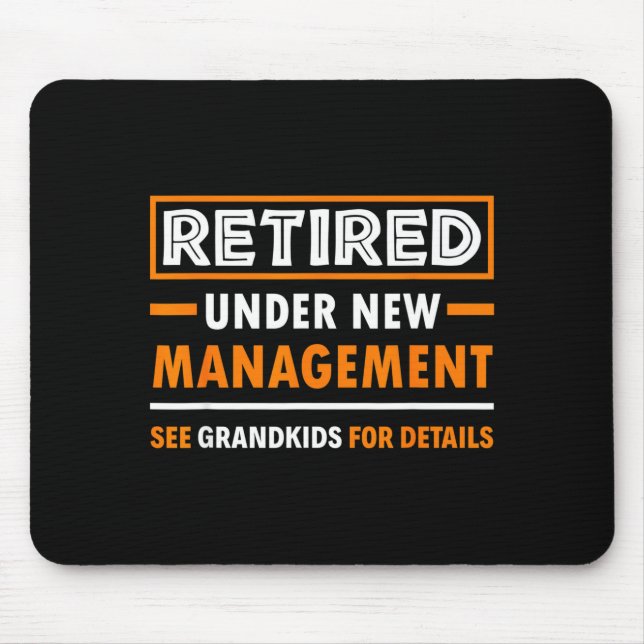 Mousepad Retired Under New Management Grandkids Funny Retir (Frente)