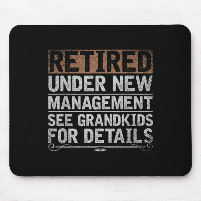 Mousepad Retired Under New Management See Grandkids Funny R (Frente)
