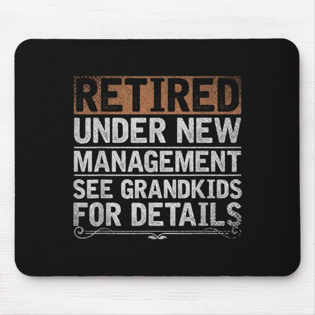 Mousepad Retired Under New Management See Grandkids Funny R (Frente)