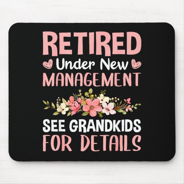 Mousepad Retired Under New Management See Grandkids Funny R (Frente)