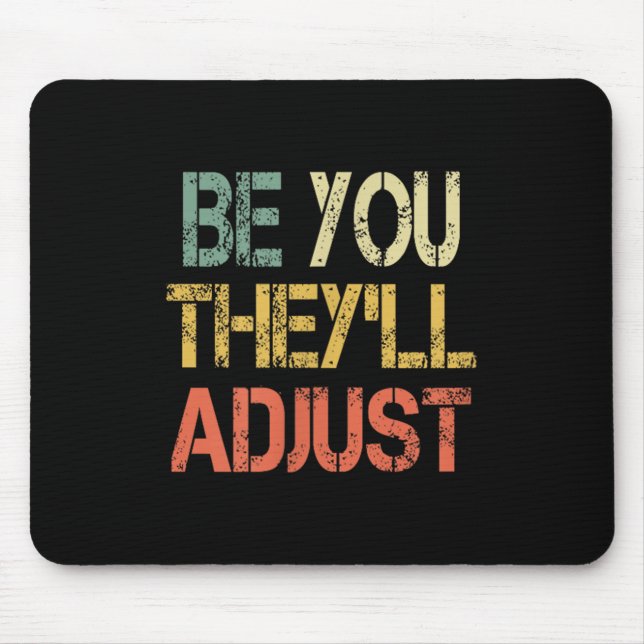 Mousepad Retro Be You They'll Adjust Motivational Mental He (Frente)