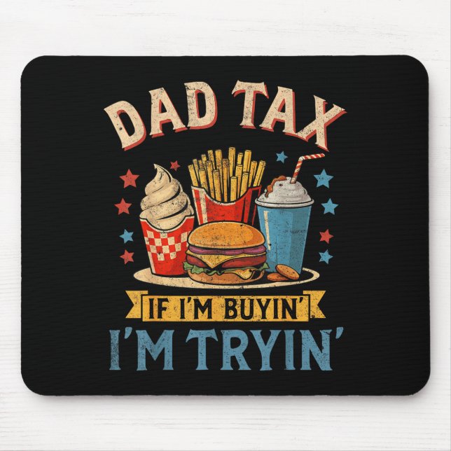 Mousepad Retro Dad Tax If I'm Buyin' I'm Tryin' Funny Fathe (Frente)