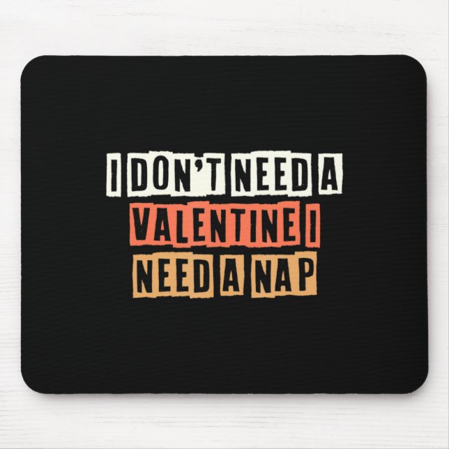 Mousepad Retro I Dont Need A Valentine I Need A Nap  (Frente)