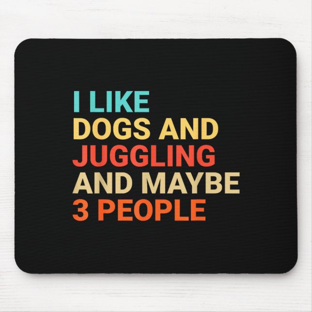 Mousepad Retro I Like Dogs And Juggling Lover Funny Juggler (Frente)