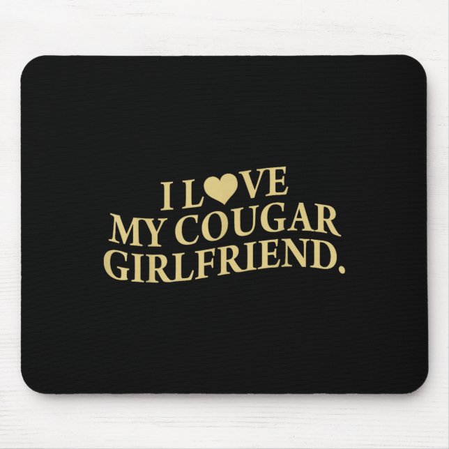Mousepad Retro I Love My Cougar-girlfriend Funny Boyfriend  (Frente)