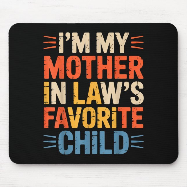Mousepad Retro I'm My Mother In Law's Favorite Child Funny  (Frente)