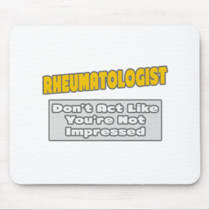 Mousepad Reumatologista... Você está Impressionado