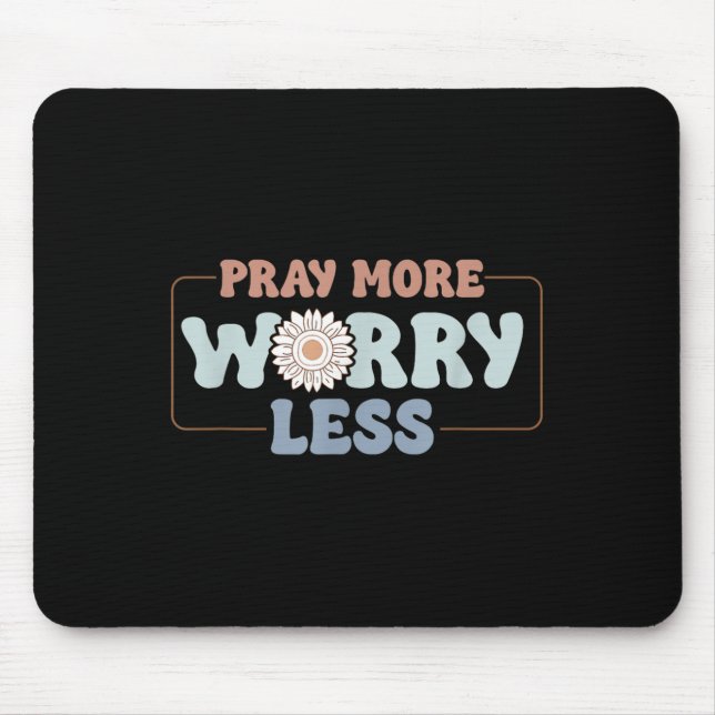 Mousepad Reze Mais Preocupe Menos Girassol Motivação  (Frente)