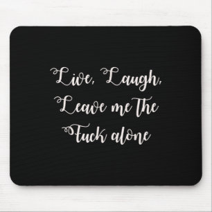 Mousepad Rir Ao Vivo Deixe-Me Sozinho Engraçado, Sarcástico