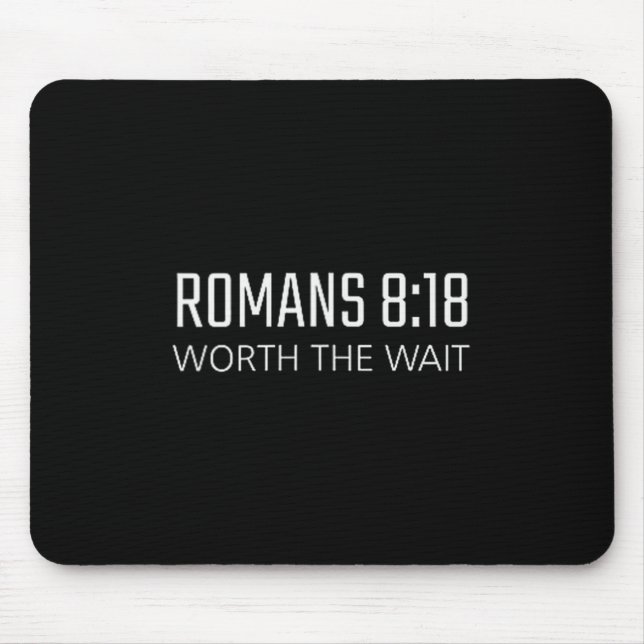 Mousepad Romans 8_18 - Worth The Wait Bible Religious Verse (Frente)