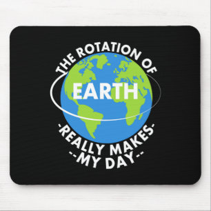 Mousepad Rotação Da Terra Realmente Torna Meu Dia Engraçado