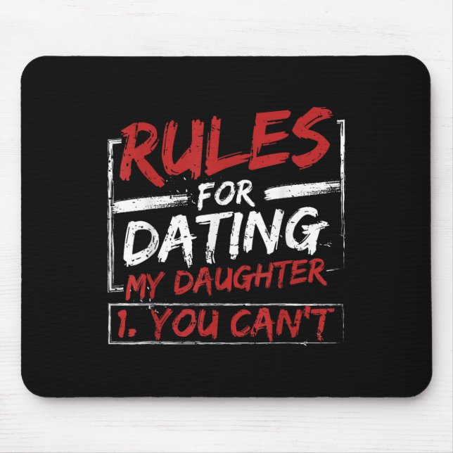 Mousepad Rules For Dating My Daughter Design You Can't Dad  (Frente)