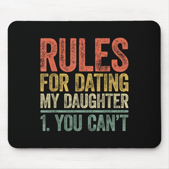 Mousepad Rules For Dating My Daughter Shirt You Can't Fathe (Frente)