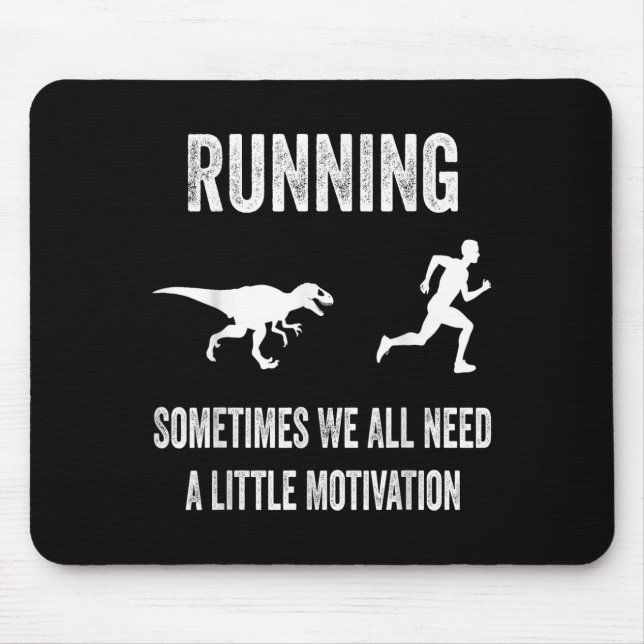 Mousepad Running Sometimes We All Need A Little Motivation  (Frente)