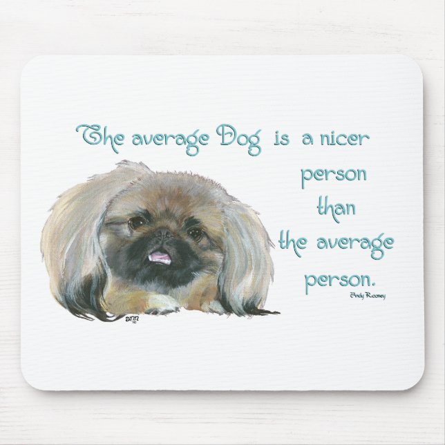Mousepad Sabedoria Pekingesa - O Cachorro médio é melhor (Frente)