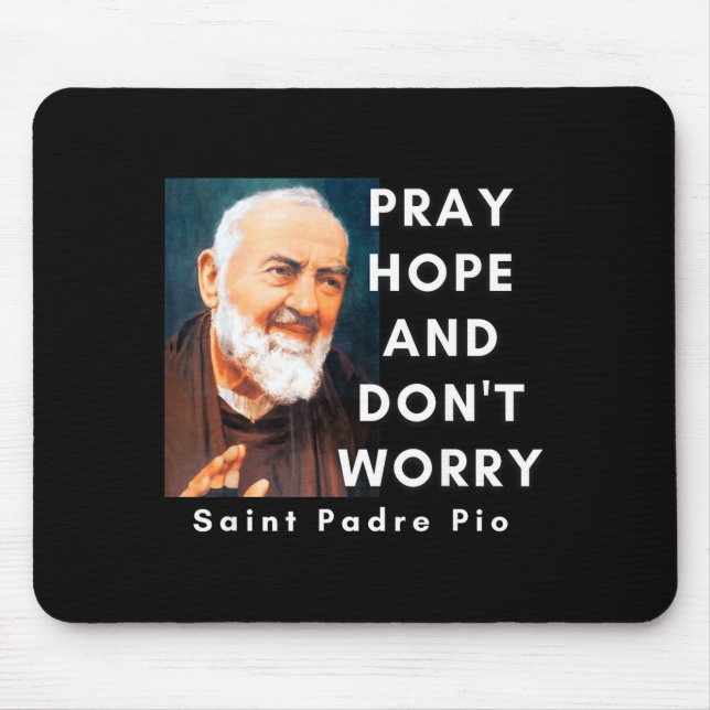 Mousepad Saint Padre O Pray Hope And Don't Worry Catholic C (Frente)