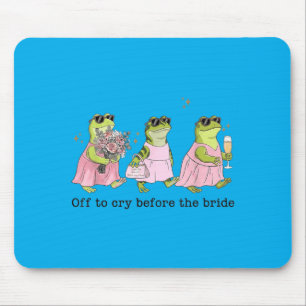 Mousepad Sair para Chorar Antes da Noiva Sapo Engraçado de