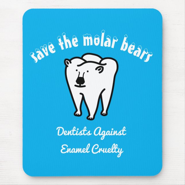 Mousepad Salve os Ursos Molares, Punny Dentist (Frente)